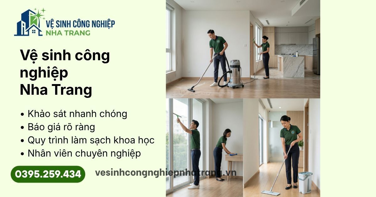 Vệ sinh công nghiệp Nha Trang chuyên nghiệp, khảo sát nhanh, báo giá rõ ràng, làm sạch nhà ở, văn phòng và công trình hiệu quả.