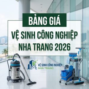 Bảng giá vệ sinh công nghiệp Nha Trang